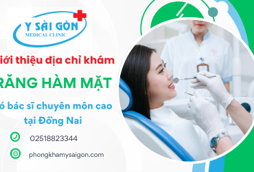 Giới thiệu địa chỉ khám răng hàm mặt có bác sĩ chuyên môn cao tại Đồng Nai